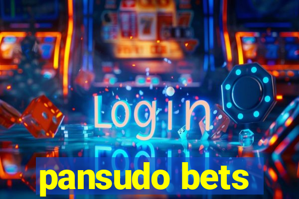pansudo bets